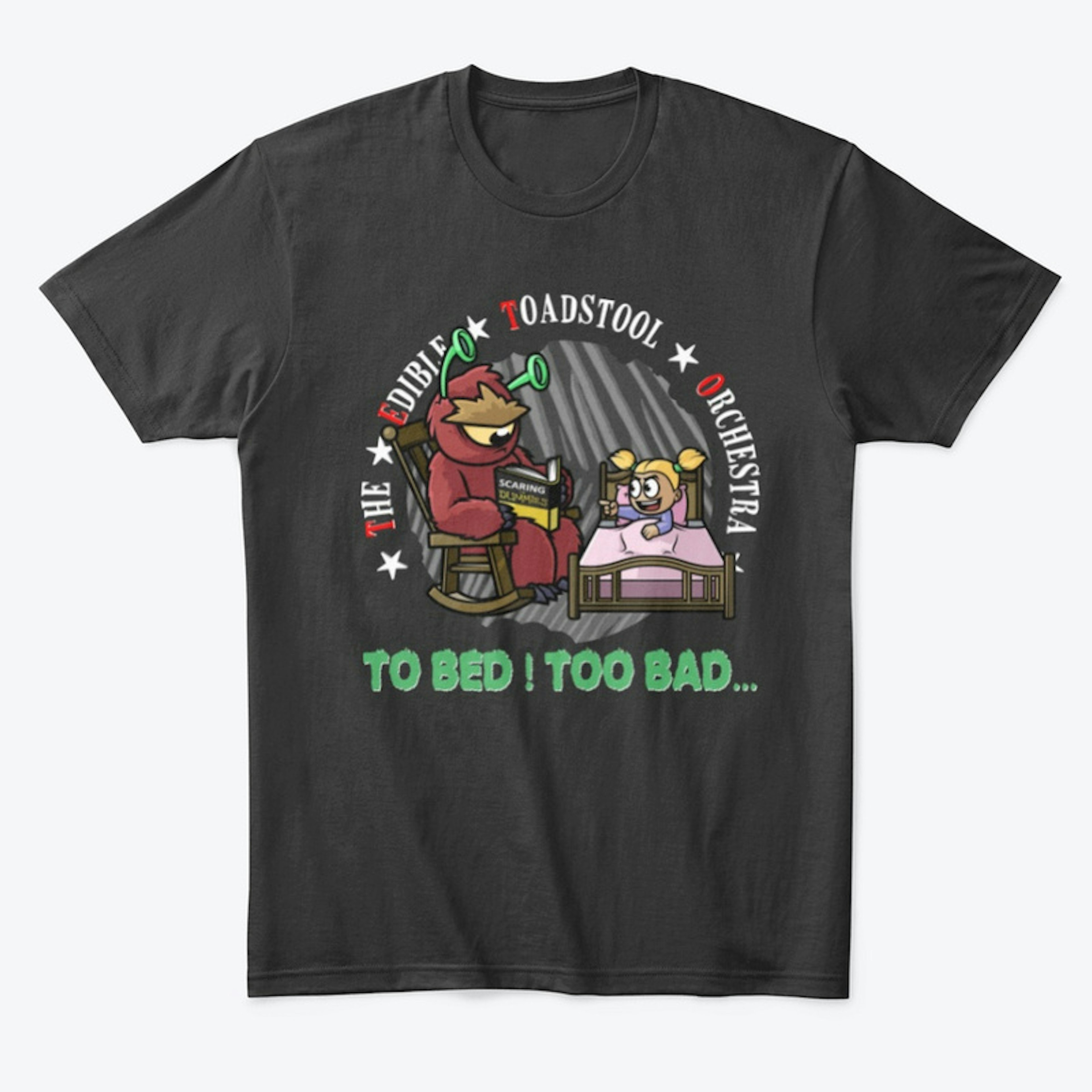 TO BED ! TOO BAD... - Man Shirt